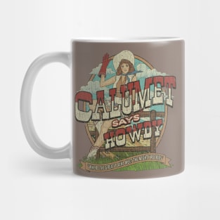 Calumet Says Howdy 1984 Mug